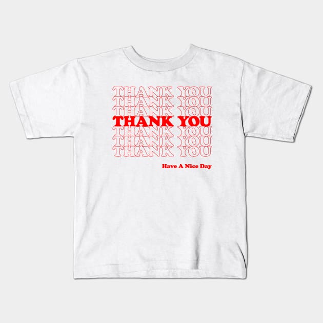 Thank You Have A Nice Day Kids T-Shirt by Hergyangger